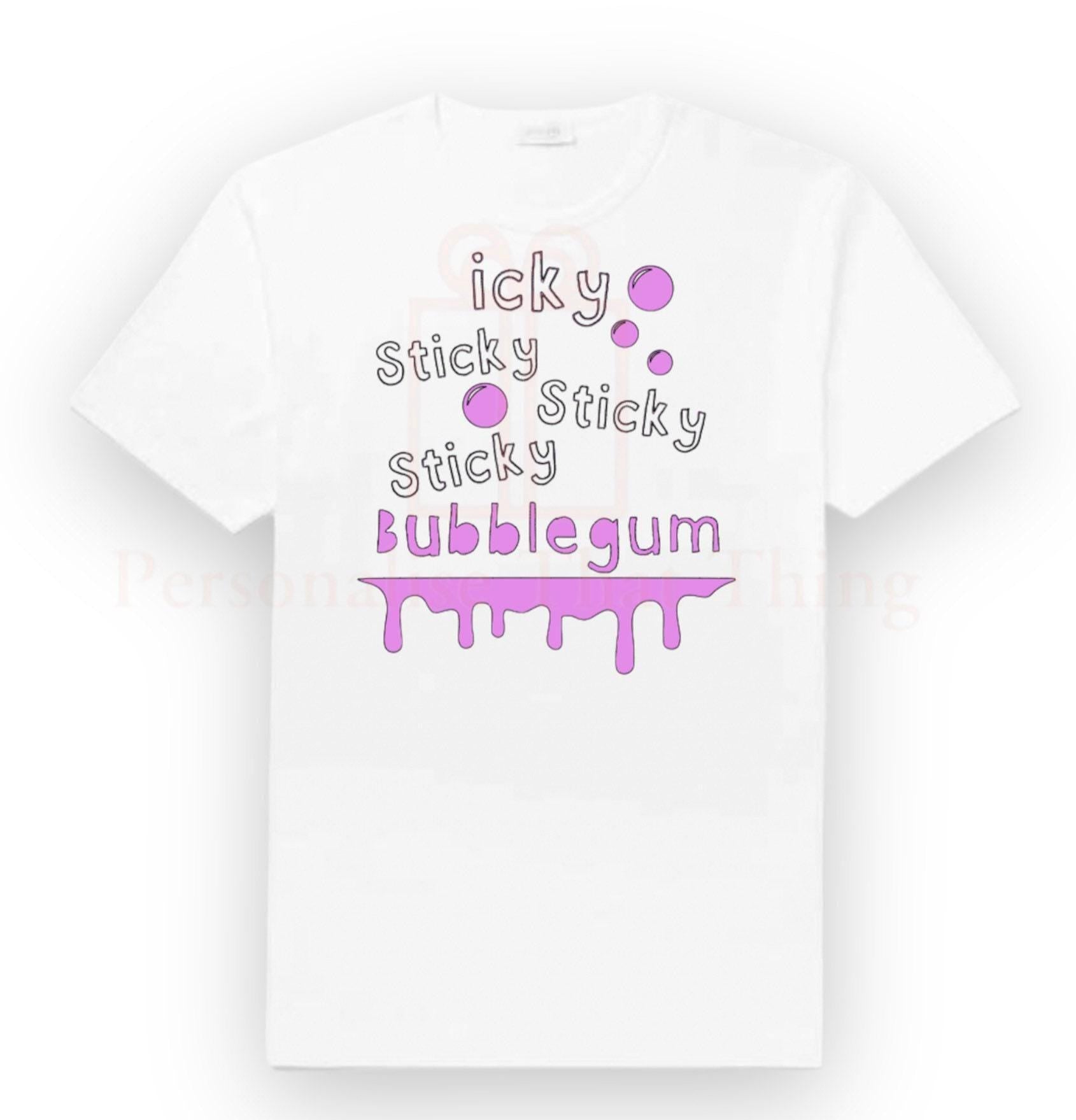 Icky sticky sticky sticky bubblegum t-shirts / baby onesies