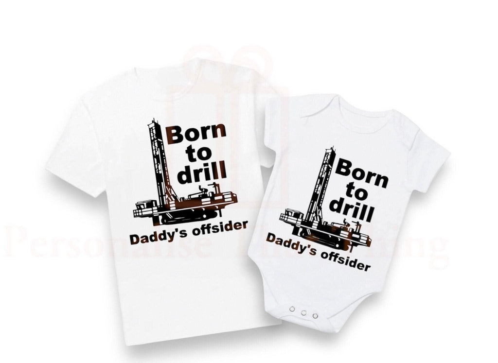 Born to drill daddy’s offsider baby onesie / childrens tshirt