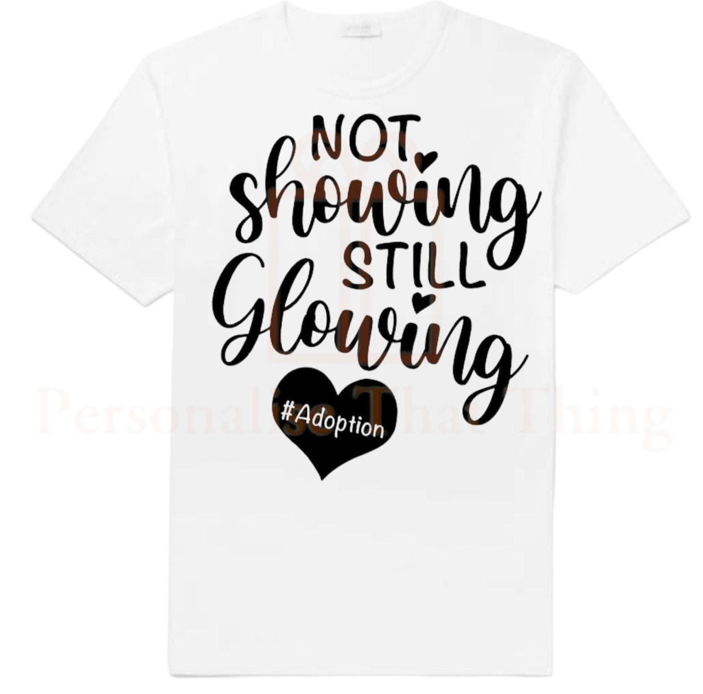 Not showing still glowing adoption pregnancy baby announcement tshirt