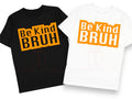 Be kind Bruh Harmony day orange tshirt