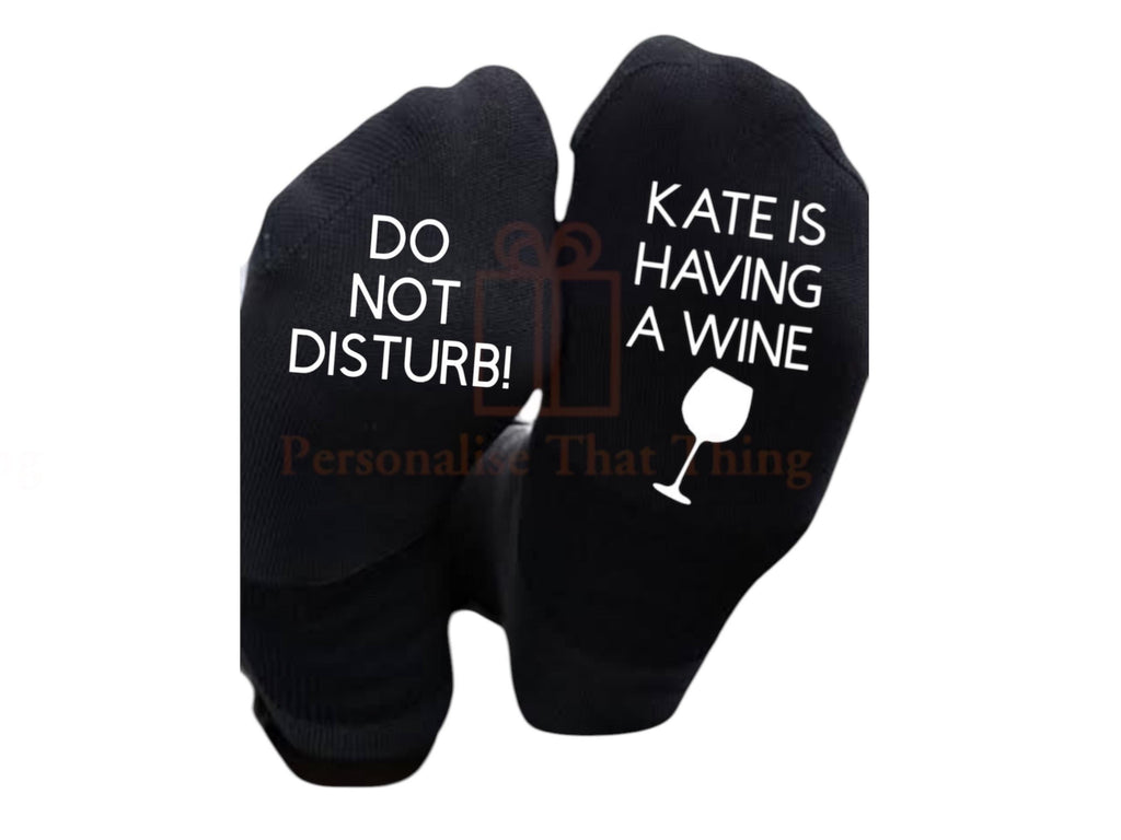 Having a wine do not disturb custom printed name women’s socks