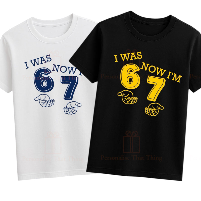 I was 6 now I’m 7 birthday party six seven tshirt