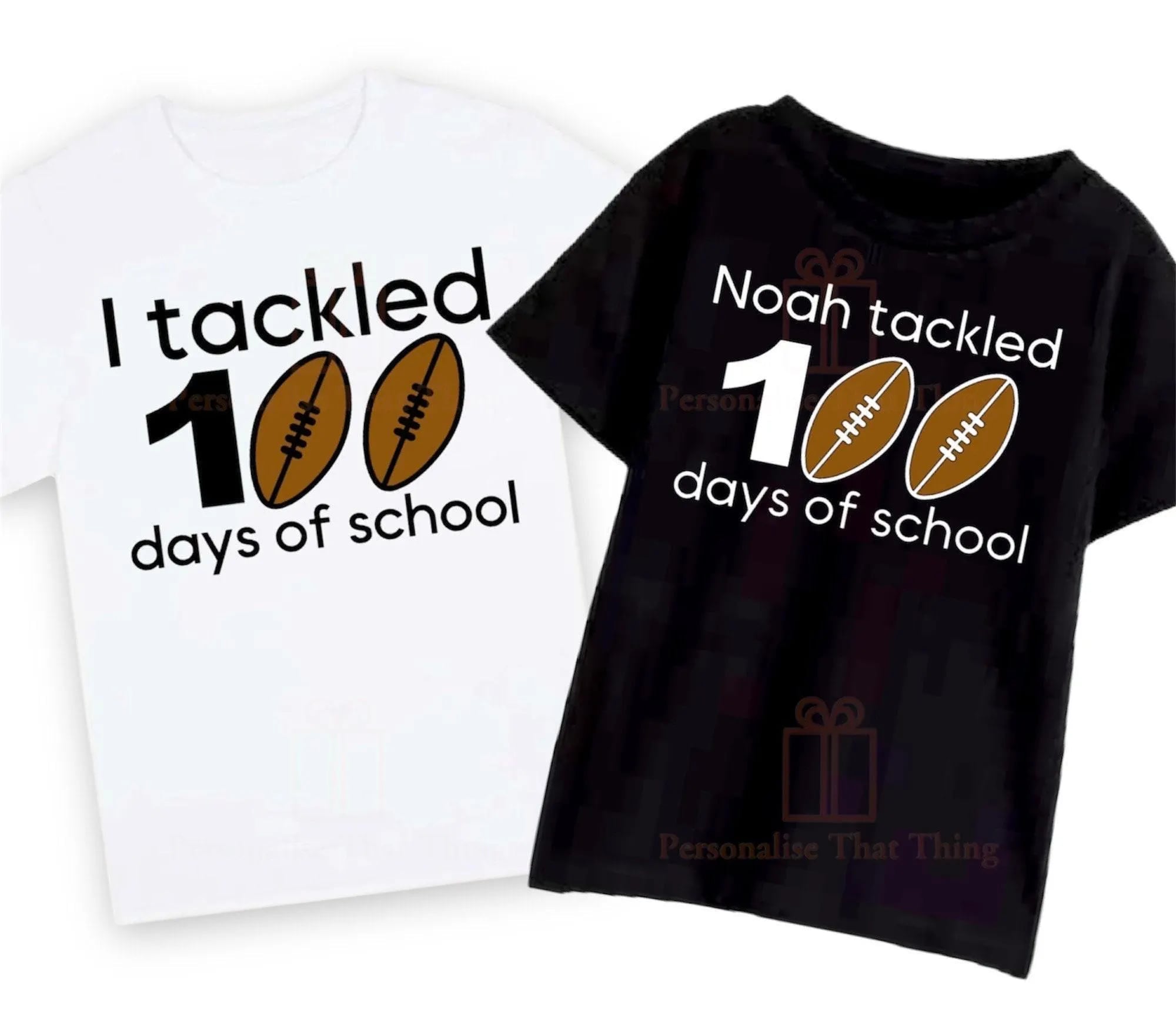 I tackled 100 days of school personalised name footy tshirt