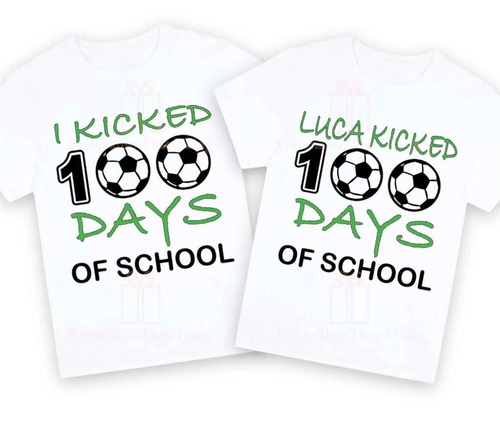 I kicked 100 days of school personalised name football tshirt