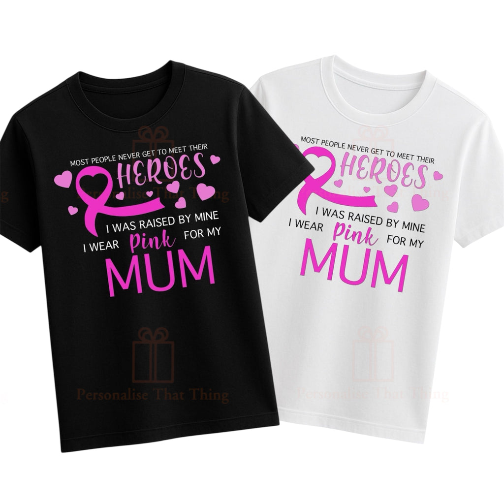 Most people don’t meet heroes - breast cancer survivor supporter mum tshirt