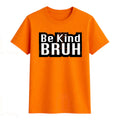 Harmony day - Be kind Bruh orange Tshirt - All sizes available men women and children