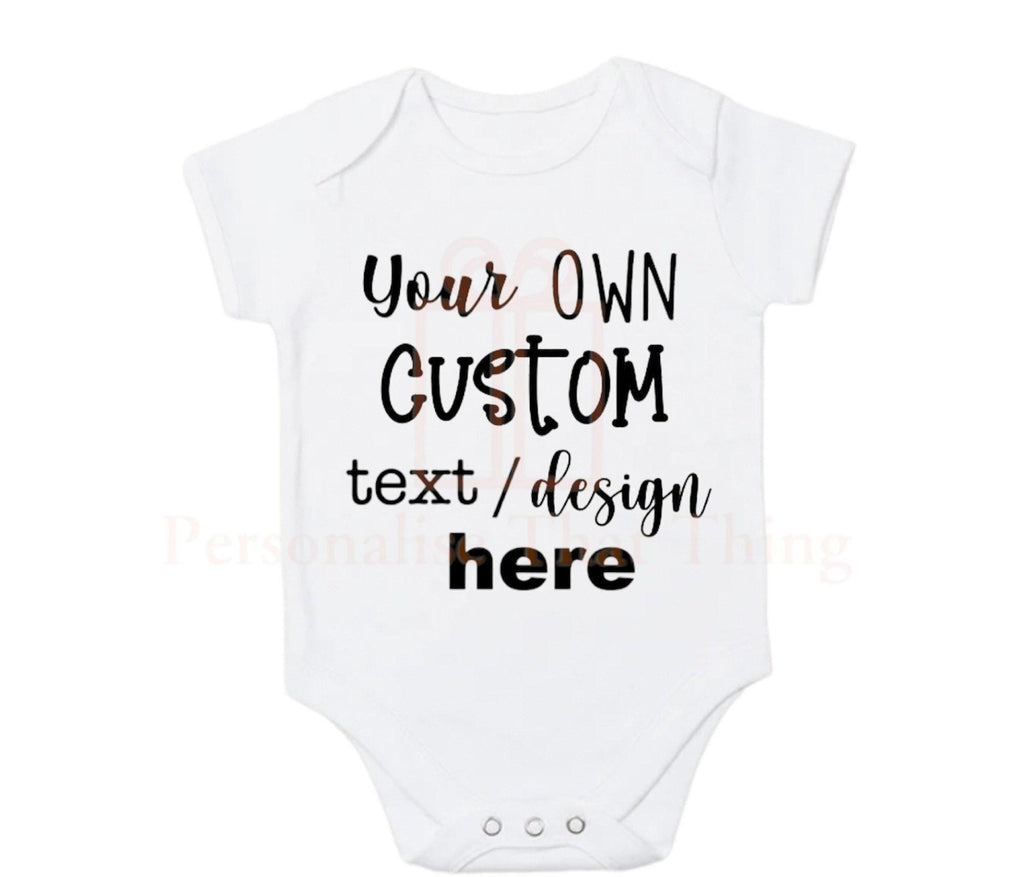 Custom your own text personalised childrens tshirt / baby onesie