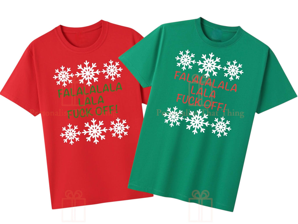 Falalalala lala fuck off rude men / women  Christmas tshirt