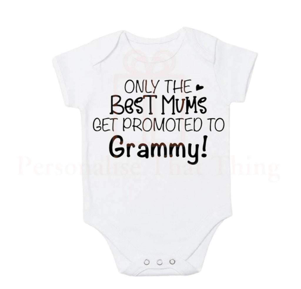 Personalised only the best mums get promoted to Grammy pregnancy announcement baby onesie