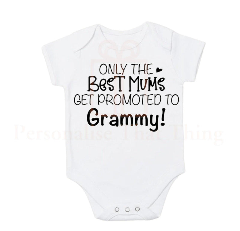 Personalised only the best mums get promoted to Grammy pregnancy announcement baby onesie