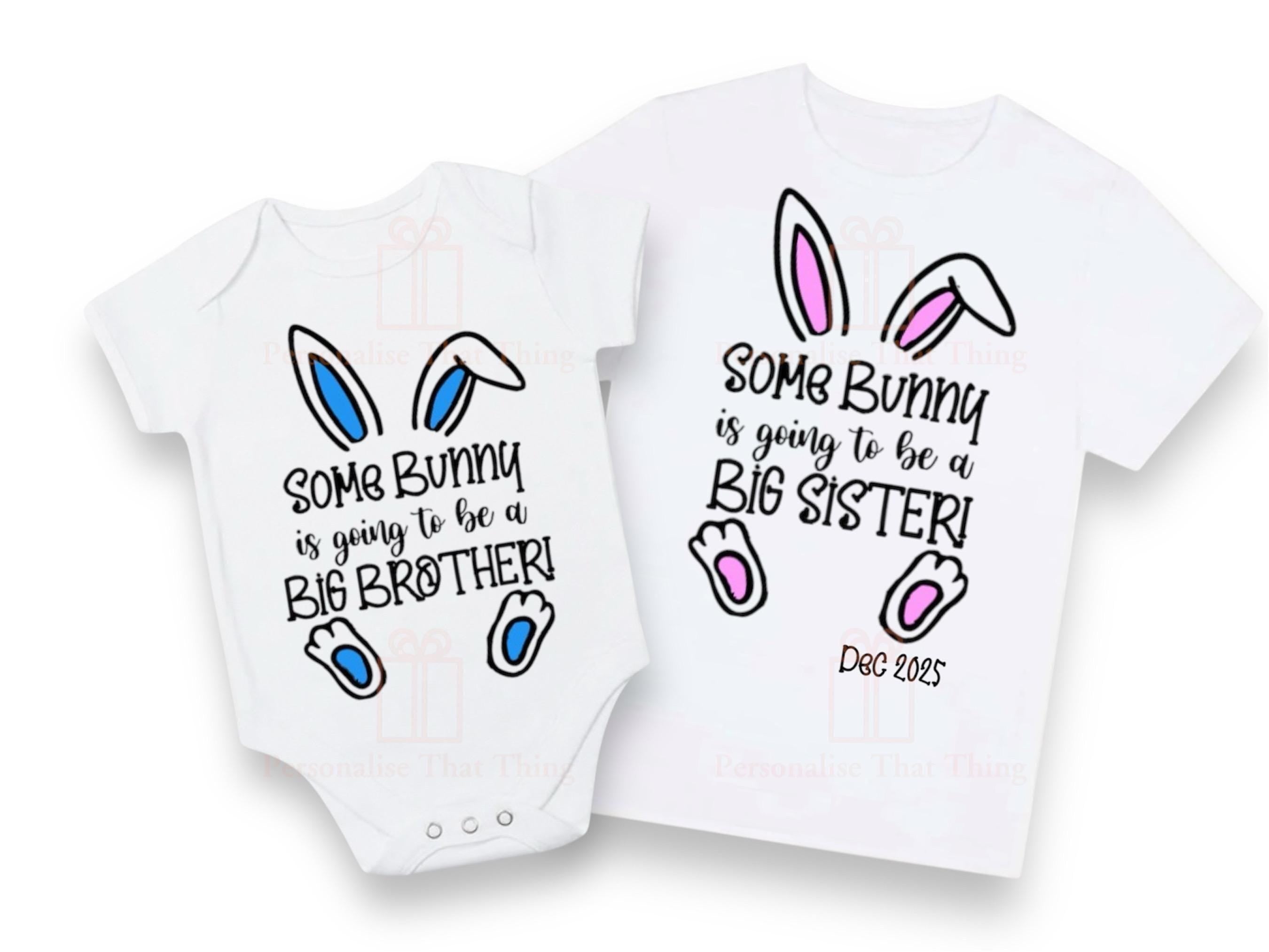 Some bunny is going to be a big sister / brother Bunny ears & feet Easter custom tshirt / baby onesie